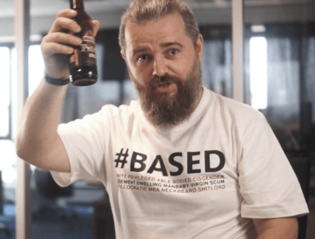Daniel Vavra arborant fièrement un t-shirt #BASED: White privileged able bodied cisgender basement dwelling manbaby virgin scum phallocratic MRA neckbeard shitlord. On vous laisse traduire. Daniel Vavra arborant fièrement un t-shirt #BASED: White privileged able bodied cisgender basement dwelling manbaby virgin scum phallocratic MRA neckbeard shitlord. On vous laisse traduire.