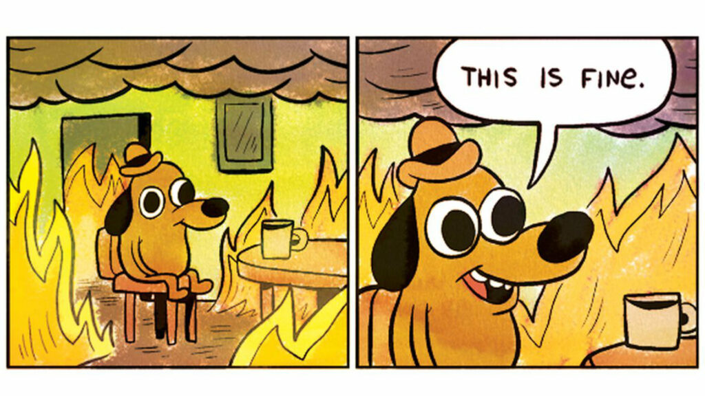 Le célèbre mème This is fine. // Source : KC Green Le célèbre mème This is fine. // Source : KC Green