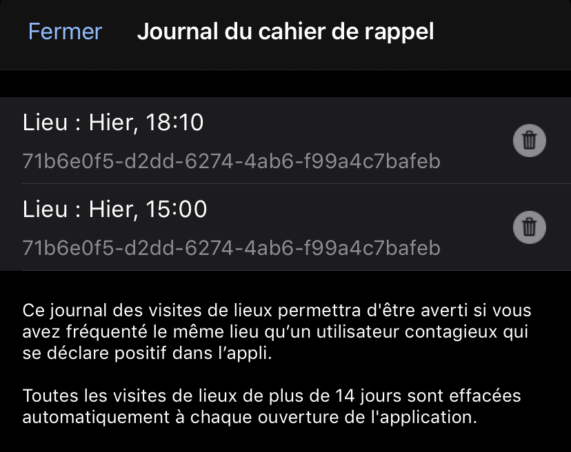 Vous pouvez allez dans le journal du cahier de rappel de votre app TousAntiCovid pour voir les lieux que vous avez scanné et les supprimer si besoin. // Source : Capture d'écran Numerama. Vous pouvez allez dans le journal du cahier de rappel de votre app TousAntiCovid pour voir les lieux que vous avez scanné et les supprimer si besoin. // Source : Capture d'écran Numerama.