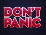 Don't panic // Source : The Hitchhikers Guide to the Galaxy 