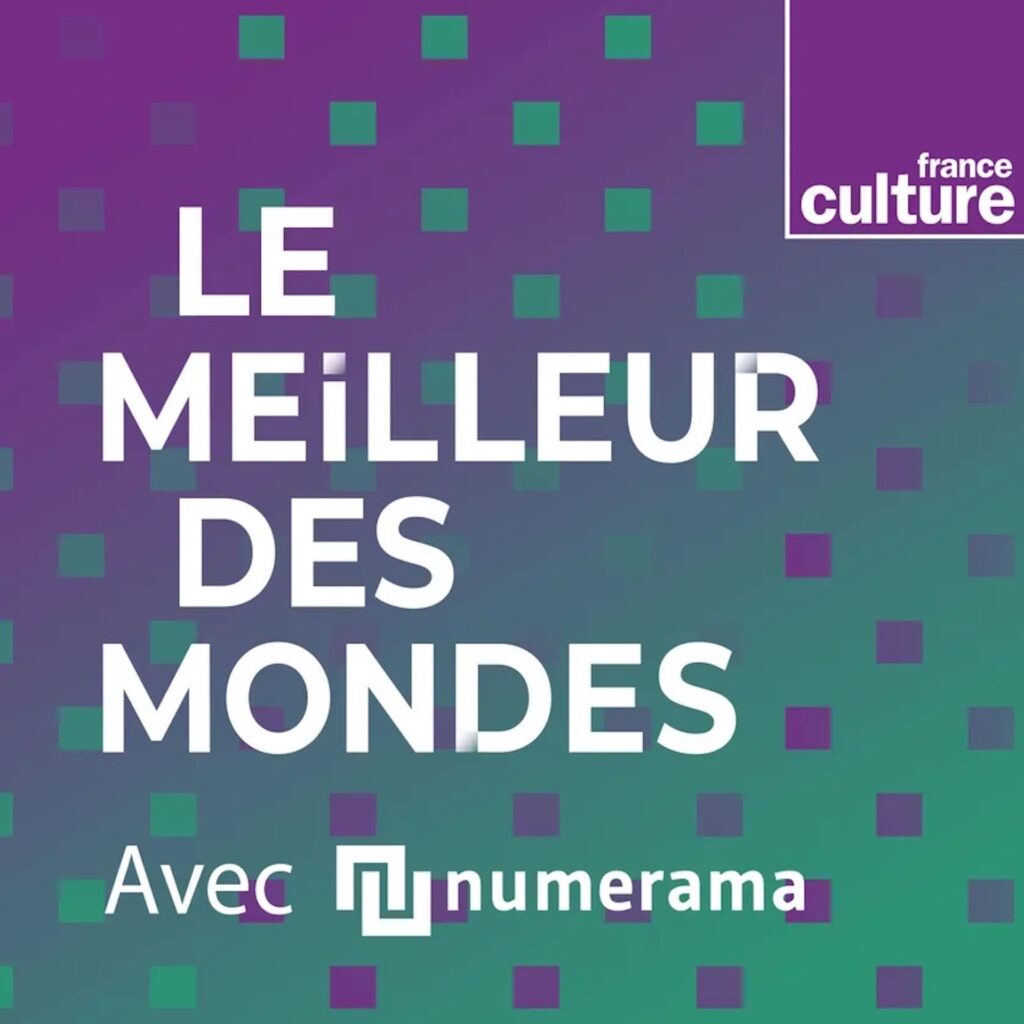 Le Meilleur des mondes et Numerama // Source : France Culture Le Meilleur des mondes et Numerama // Source : France Culture