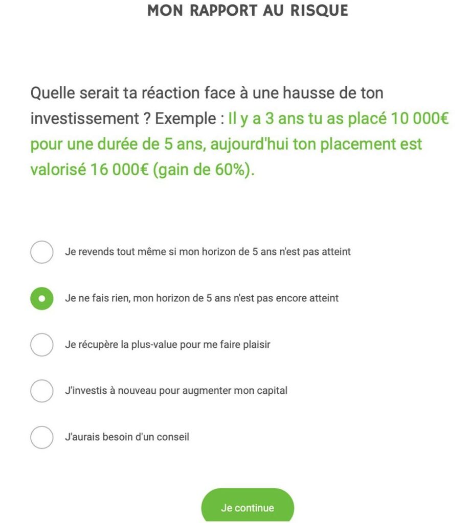 Lors de l'inscription, Mon Petit Placement va vous poser des questions pour juger votre appétence au risque. Lors de l'inscription, Mon Petit Placement va vous poser des questions pour juger votre appétence au risque.