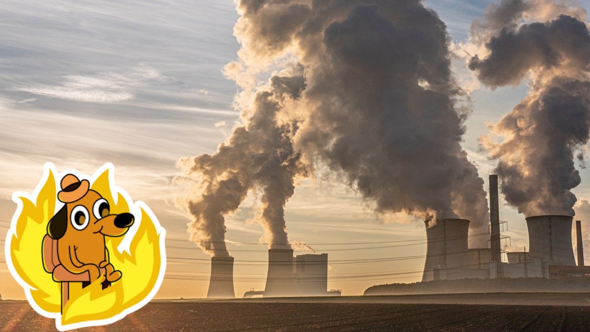 Centrale d'énergie. // Source : Pixabay+this is fine meme Centrale d'énergie. // Source : Pixabay+this is fine meme