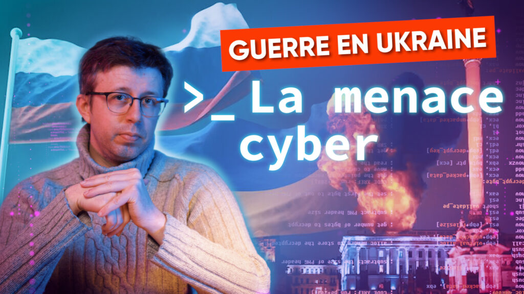 La cyberguerre, l&rsquo;autre guerre entre la Russie et l&rsquo;Ukraine