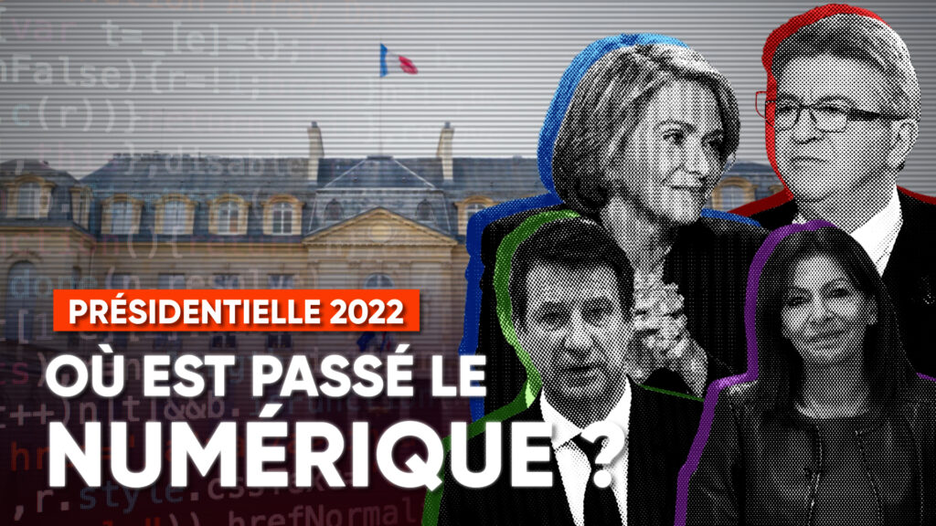 Présidentielle 2022 : mais OÙ est le NUMÉRIQUE ? Présidentielle 2022 : mais OÙ est le NUMÉRIQUE ?