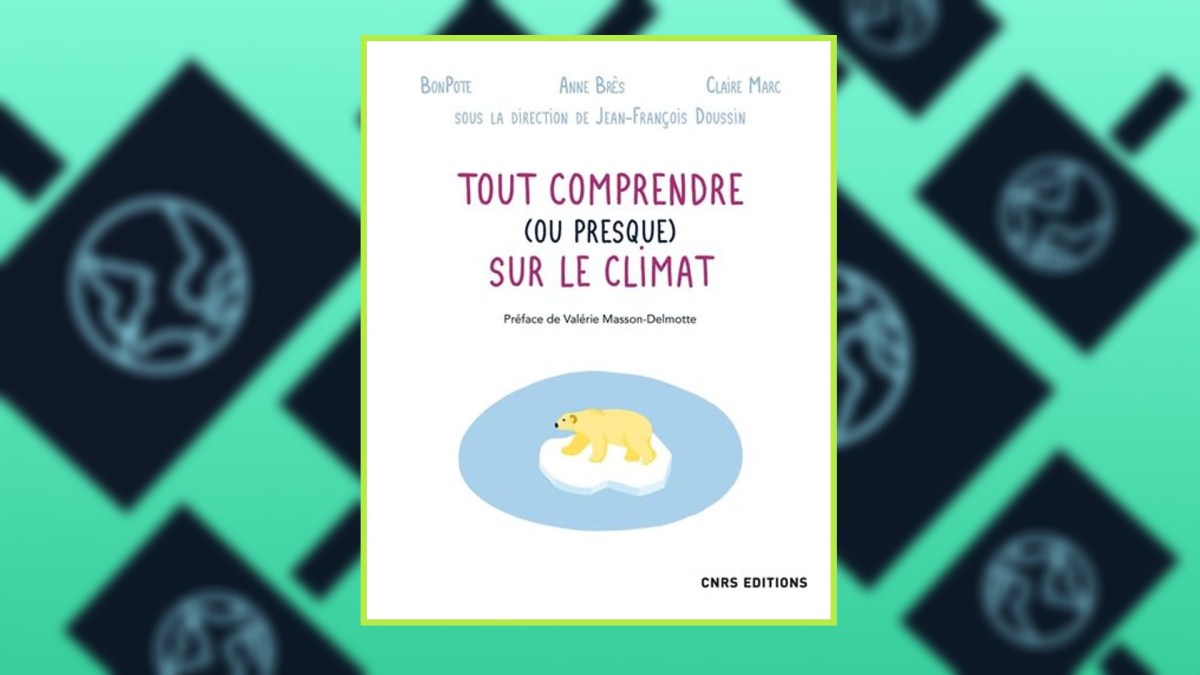 Tout comprendre (ou presque) sur le climat Tout comprendre (ou presque) sur le climat