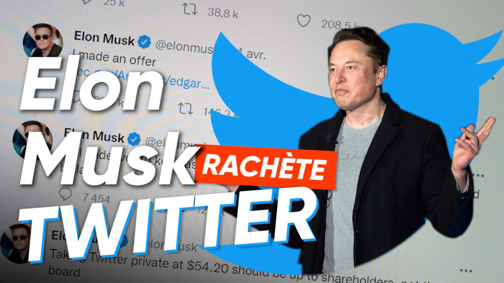 L’INCROYABLE rachat de TWITTER par ELON MUSK L’INCROYABLE rachat de TWITTER par ELON MUSK