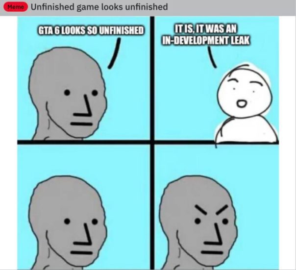 Eh oui, un jeu non fini, c'est un jeu non fini // Source : Reddit/GTA Eh oui, un jeu non fini, c'est un jeu non fini // Source : Reddit/GTA