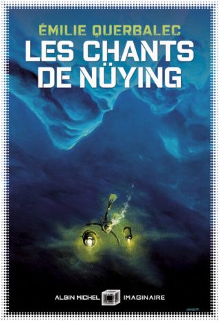 Les chants de Nuying // Source : Albin Michel Les chants de Nuying // Source : Albin Michel