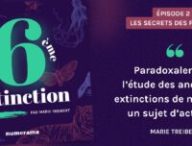 Épisode 2 du podcast La 6e Extinction // Source : Numerama Épisode 2 du podcast La 6e Extinction // Source : Numerama