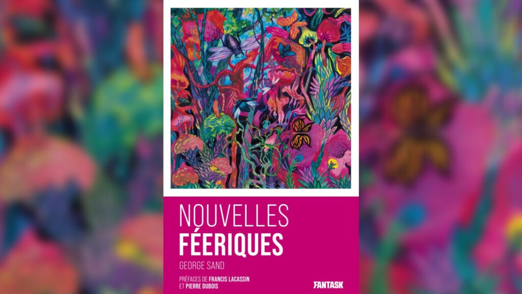 Les nouvelles féériques, George Sand // Source : Fantastik Les nouvelles féériques, George Sand // Source : Fantastik