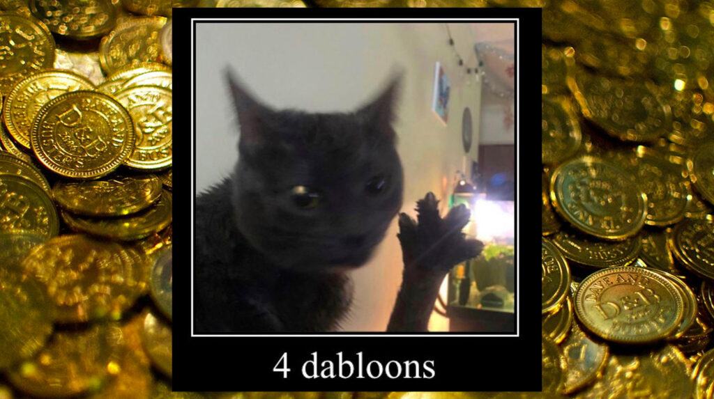 Voici 4 dabloons pour vous // Source : KnowYourMemes Voici 4 dabloons pour vous // Source : KnowYourMemes