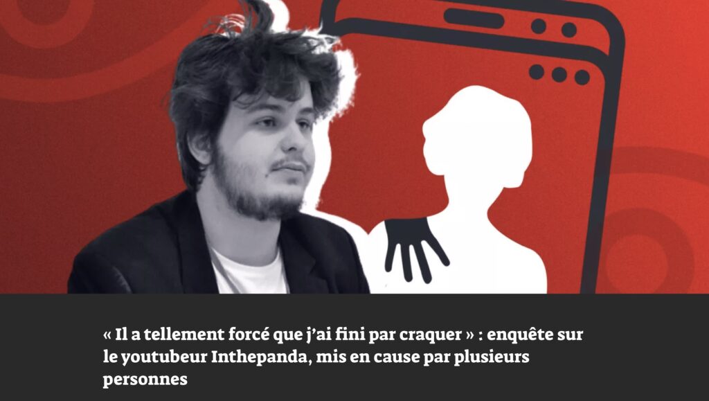 Notre enquête sur le youtubeur Inthepanda, mis en cause par plusieurs personnes // Source : Numerama Notre enquête sur le youtubeur Inthepanda, mis en cause par plusieurs personnes // Source : Numerama