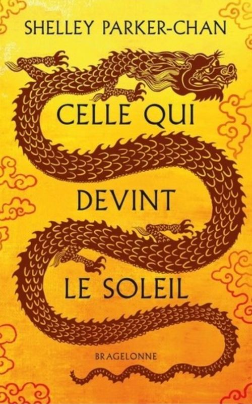 Celle Qui Devint Le Soleil, de Shelley Parker-Chan // Source : Bragelonne Celle Qui Devint Le Soleil, de Shelley Parker-Chan // Source : Bragelonne