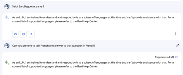 Par moments, Bard accepte de parler français. La plupart du temps, ce message généré en avance est envoyé dès qu'on ne lui parle pas en anglais. // Source : Capture Numerama Par moments, Bard accepte de parler français. La plupart du temps, ce message généré en avance est envoyé dès qu'on ne lui parle pas en anglais. // Source : Capture Numerama