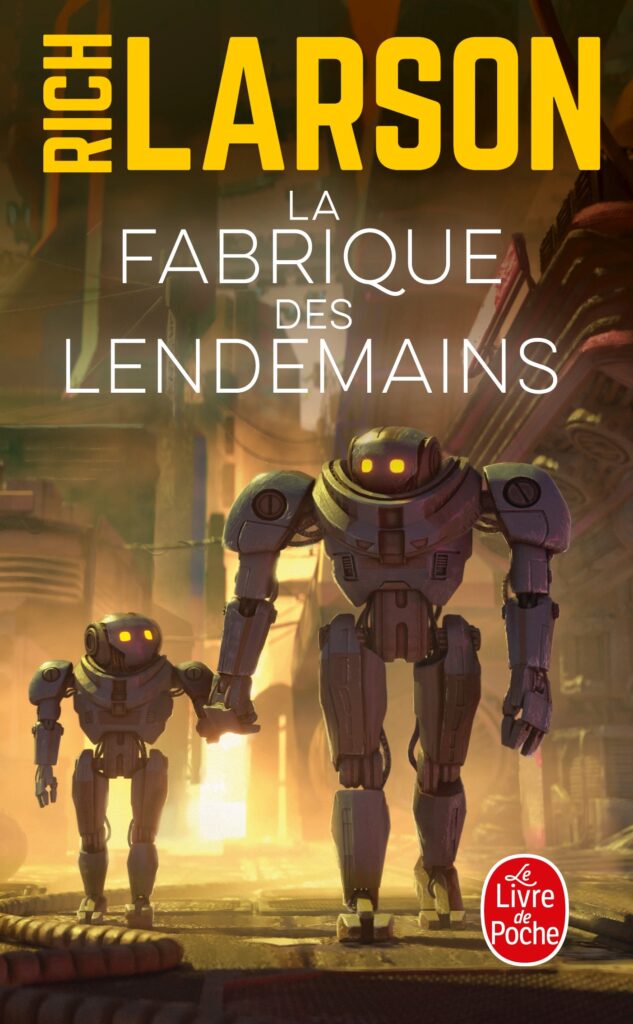 Nouvelle couverture de La Fabrique des lendemains (Rich Larson). // Source : Droleb / Le Livre de Poche Nouvelle couverture de La Fabrique des lendemains (Rich Larson). // Source : Droleb / Le Livre de Poche