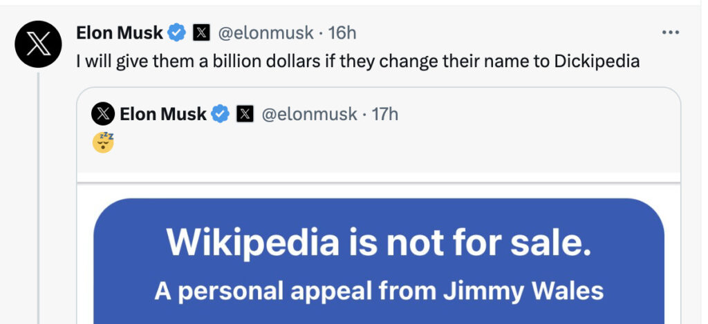 Elon Musk s'offusque des appels aux dons de Wikipedia, qu'il propose de renommer contre une grosse somme d'argent. Elon Musk s'offusque des appels aux dons de Wikipedia, qu'il propose de renommer contre une grosse somme d'argent.