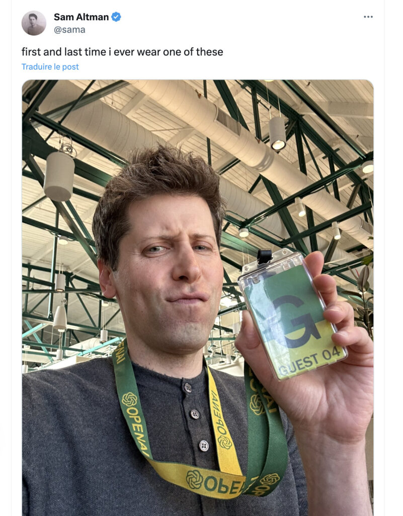 De retour chez OpenAI en tant que « guest », Sam Altman ironisait sur le fait qu'il ne porterait pas une seconde fois ce badge. Il pensait alors redevenir CEO de l'entreprise qu'il a confondée. De retour chez OpenAI en tant que « guest », Sam Altman ironisait sur le fait qu'il ne porterait pas une seconde fois ce badge. Il pensait alors redevenir CEO de l'entreprise qu'il a confondée.