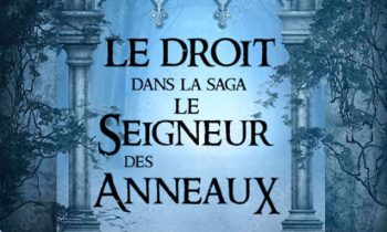 Le droit dans la saga Le Seigneur des anneaux // Source : Le droit dans la saga Le Seigneur des anneaux Le droit dans la saga Le Seigneur des anneaux // Source : Le droit dans la saga Le Seigneur des anneaux