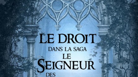 Source : Le droit dans la saga Le Seigneur des anneaux Source : Le droit dans la saga Le Seigneur des anneaux