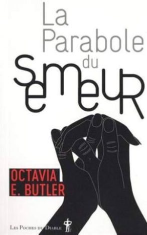 La Parabole du Semeur, d'Octavie Butler // Source : Éditions du Diable Vauvert La Parabole du Semeur, d'Octavie Butler // Source : Éditions du Diable Vauvert