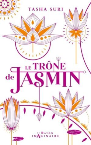 Le Trône de Jasmin, de Tasha Suri // Source : Éditions Hachette Le Trône de Jasmin, de Tasha Suri // Source : Éditions Hachette