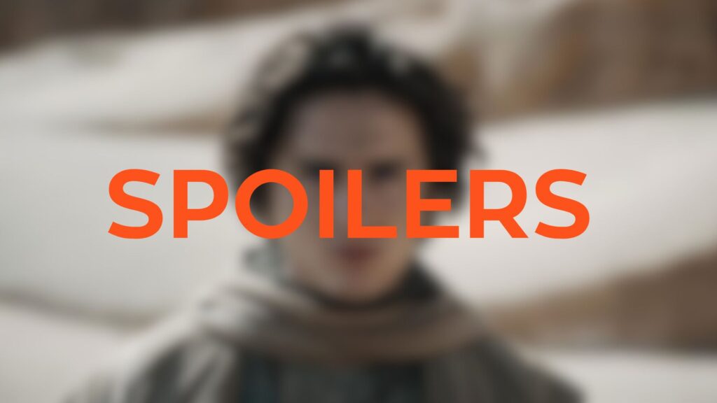 Spoilers sur Dune : Deuxième Partie. Spoilers sur Dune : Deuxième Partie.