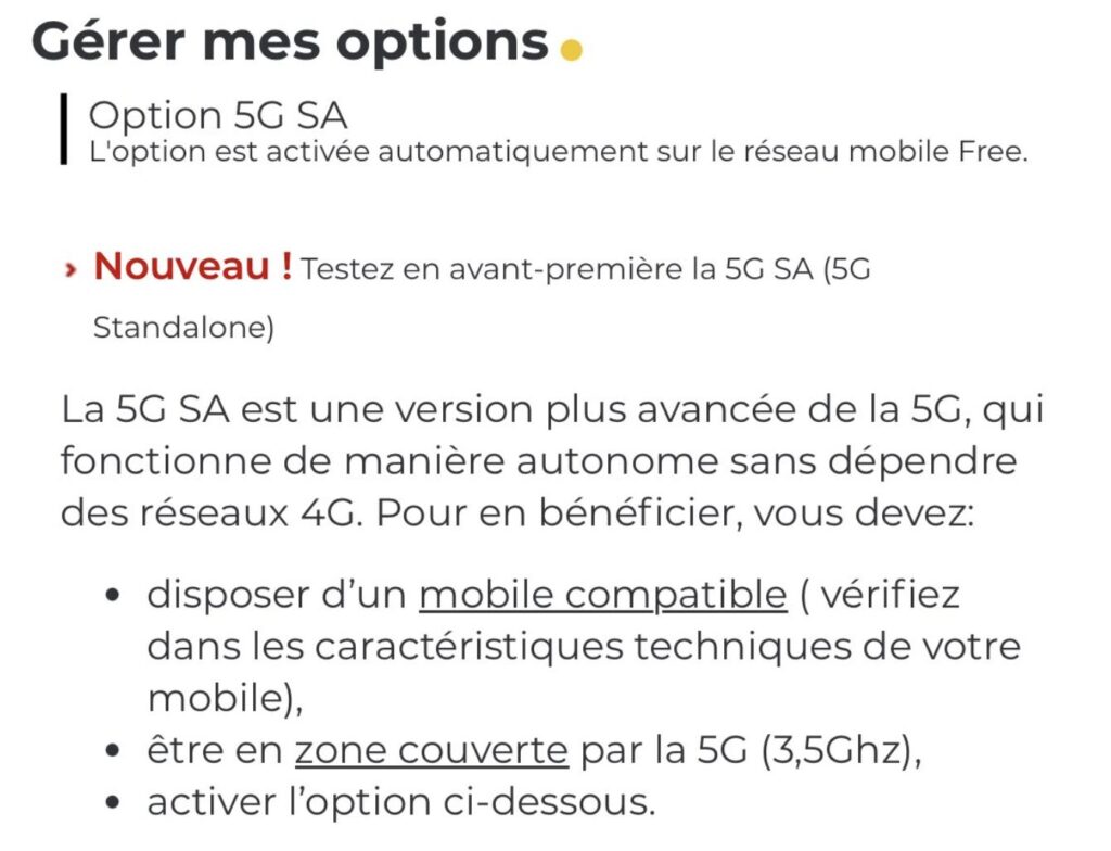 Chez Free, la 5G SA prend la forme d'une option à activer manuellement, en attendant la fin du test. Chez Free, la 5G SA prend la forme d'une option à activer manuellement, en attendant la fin du test.