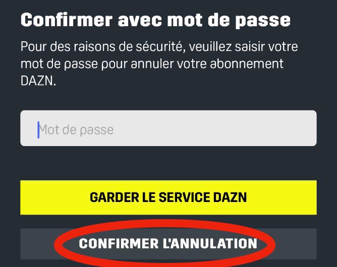 Le bouton Confirmer l'annulation aurait dû être en haut et en jaune, mais DAZN espère que vous vous tromperez. Le bouton Confirmer l'annulation aurait dû être en haut et en jaune, mais DAZN espère que vous vous tromperez.