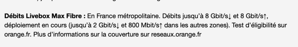 Le site d'Orange mentionne toujours les anciens débits, mais les conditions générales parlent bien des 8 Gbit/s. Le site d'Orange mentionne toujours les anciens débits, mais les conditions générales parlent bien des 8 Gbit/s.