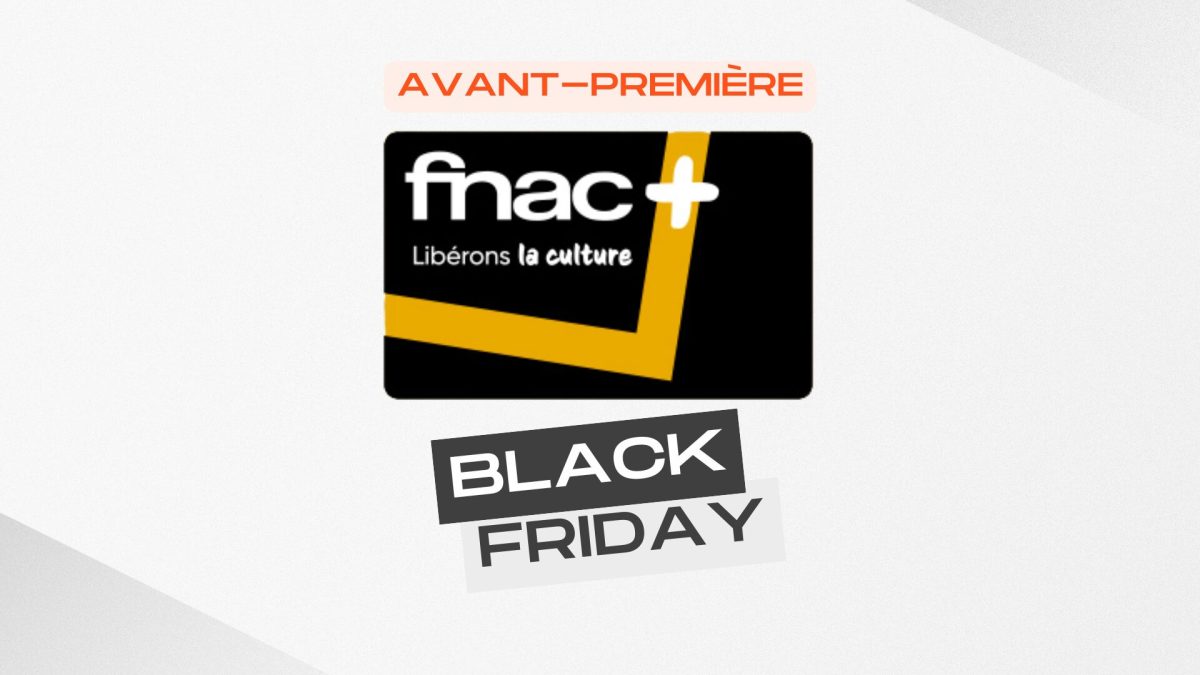 Fnac+ Black friday // Source : Numerama Fnac+ Black friday // Source : Numerama