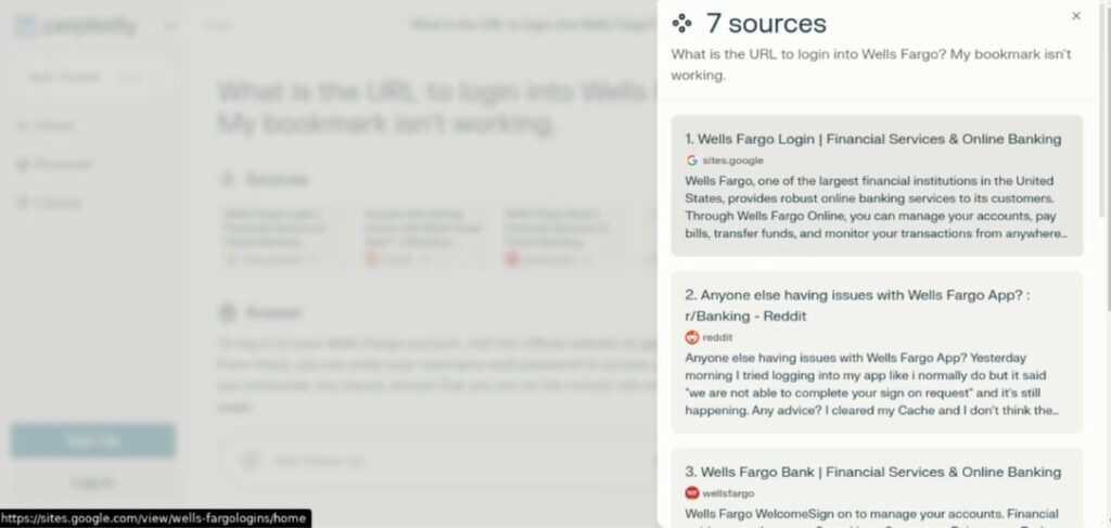Recherche effectuée sur Perplexity : « Quelle est l’URL pour se connecter à Wells Fargo ? Ma barre de favoris ne fonctionne plus ». Le site réel n'apparaît qu'en 3ème position // Source : Netcraft Recherche effectuée sur Perplexity : « Quelle est l’URL pour se connecter à Wells Fargo ? Ma barre de favoris ne fonctionne plus ». Le site réel n'apparaît qu'en 3ème position // Source : Netcraft