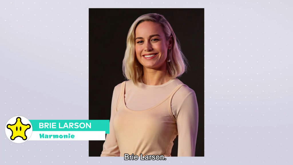 Brie Larson incarnera Harmonie dans la version originale de Super Mario Galaxy. Brie Larson incarnera Harmonie dans la version originale de Super Mario Galaxy.