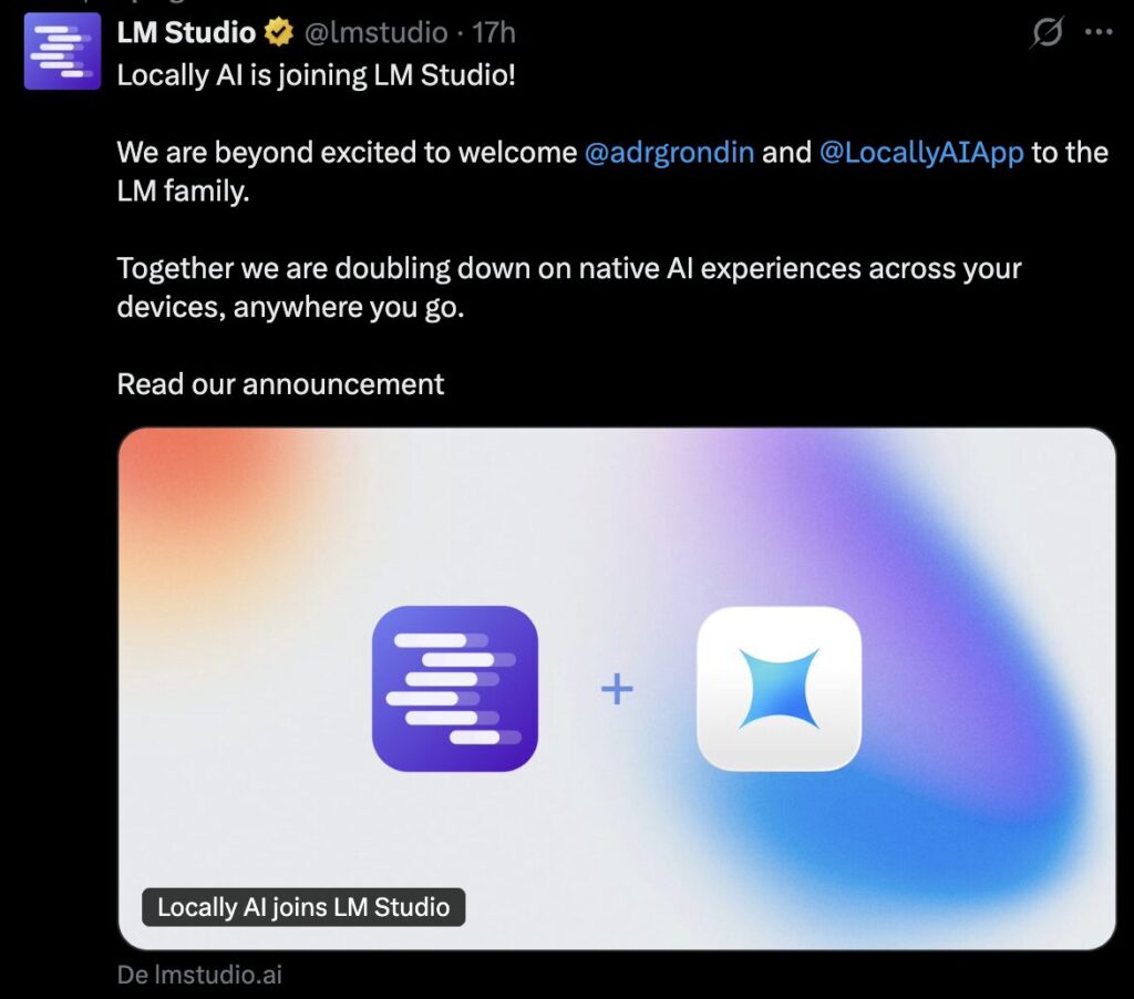 L'annonce de LM Studio, qui rachète Locally AI. L'annonce de LM Studio, qui rachète Locally AI.