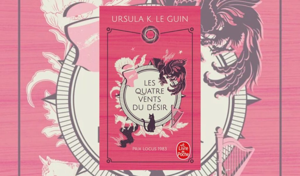 Les Quatre vents du désir // Source : Le Livre de Poche Les Quatre vents du désir // Source : Le Livre de Poche