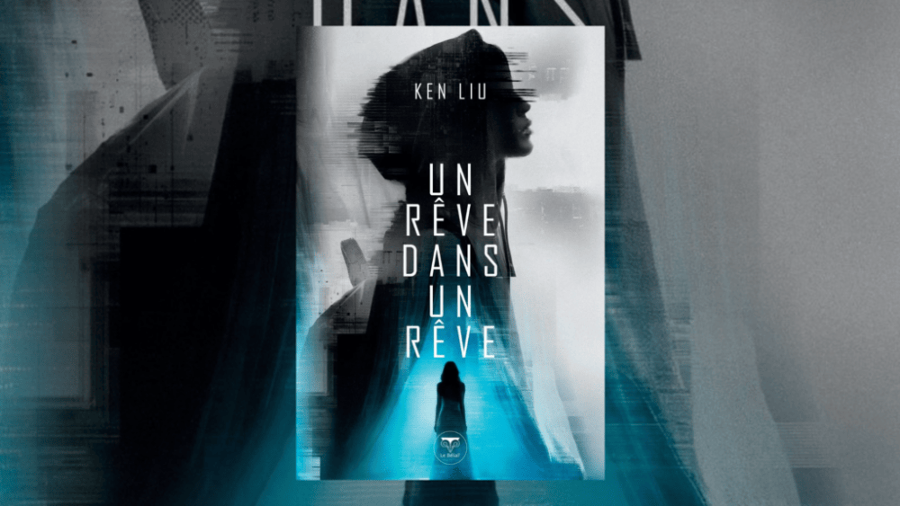 Un rêve dans un rêve // Source : Bélial Un rêve dans un rêve // Source : Bélial