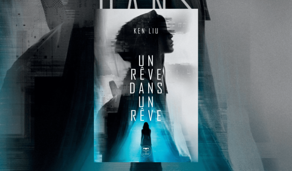 Un rêve dans un rêve // Source : Bélial Un rêve dans un rêve // Source : Bélial